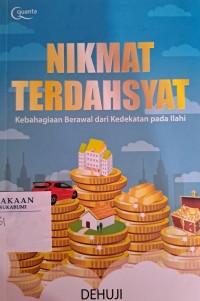 Nikmat Terdahsyat: Kebahagiaan Berawal dari Kedekatan pada Ilahi