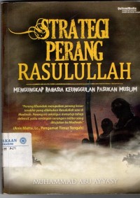 Strategi Perang Rasulullah: Mengungkap Rahasia Keunggulan Pasukan Muslim