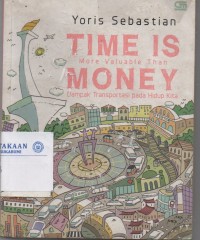 Time is More Valuable than Money: Dampak Transportasi pada hidup kita