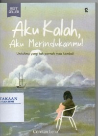 Image of Aku Kalah Aku Merindukanmu: Untukmu yang pernah mau kembali