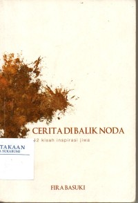 Image of Cerita di Balik Noda: 42 Kisah Inspirasi Jiwa