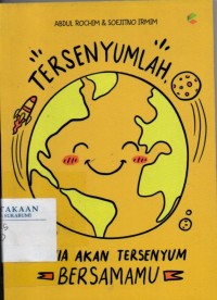 Image of TErsenyumlah: Dunia akan Tersenyum Bersamamu