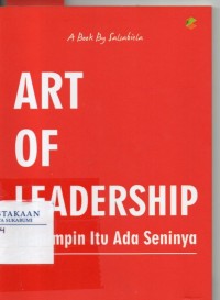 Image of The Art of Leadership: Memimpin itu Ada Seninya